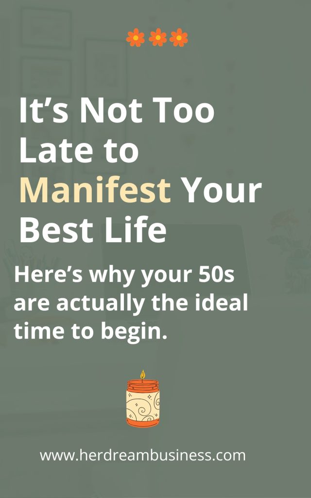 Manifesting at 50+