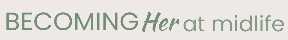 Becoming Her at Midlife